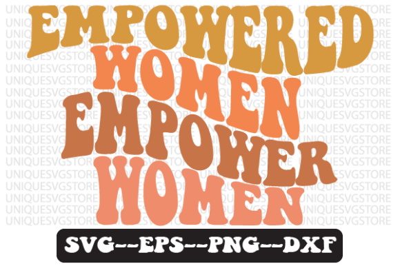 Download Empowered Women Empower Women Svg Design - Premium Resources