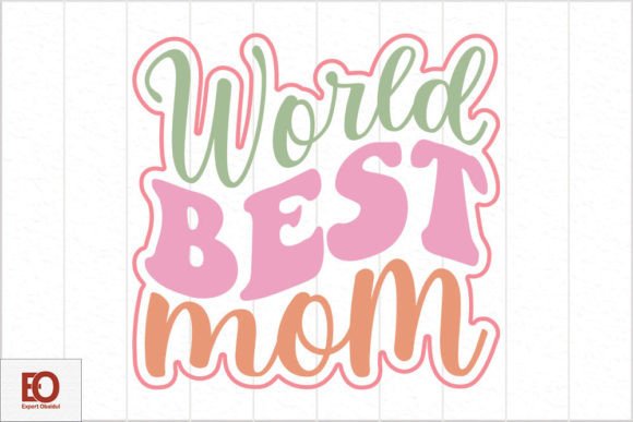 Download World Best Mom - Mom's Day Svg Design, - Premium Resources